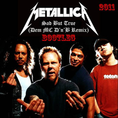 Metallica - Sad But True 2011 (Dem MC Remix) [320]