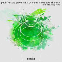 Puttin On The Green Hat Nihil Young Remix