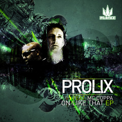 Prolix feat MC Coppa - On Like That EP