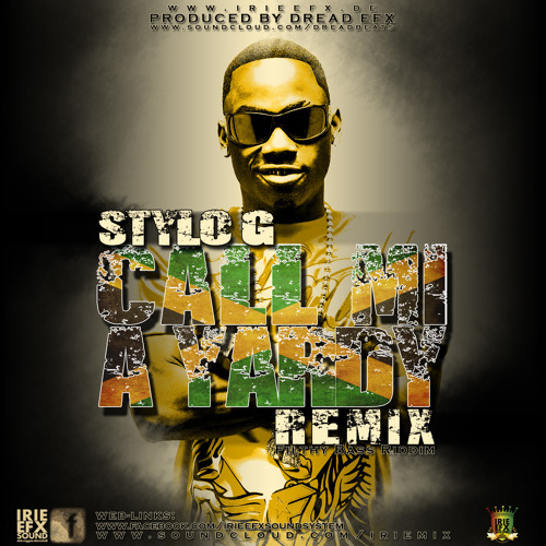 Stylo G - Call Mi A Yardy (RMX IrieEfxSound)