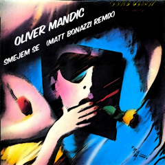 Oliver Mandic - Smejem se a plakao bih (Matt Bonazzi 2012 Remix) // Extended