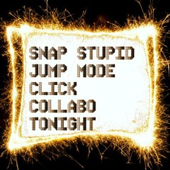 Snap Mode Click Ft/ Jump Stupid -Snap Stupid (www.snapmodeclick.com)