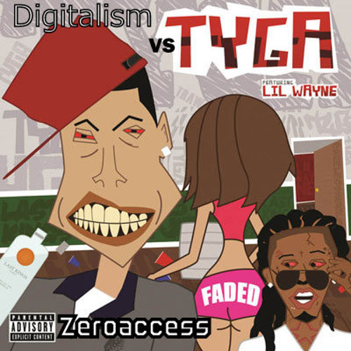 Tyga - Faded featuring Digitalism (Zeroaccess Mix) [Explicit]