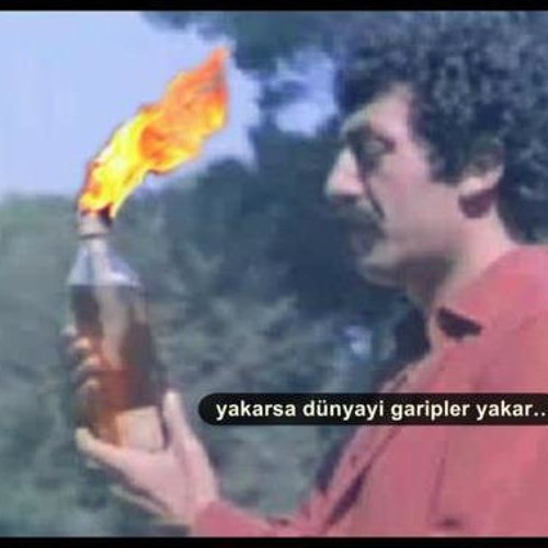 Yakarsa dünyayı garipler yakar