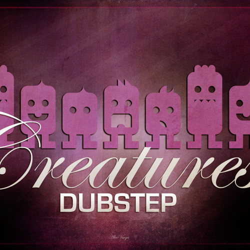 Creatures (Dubstep)