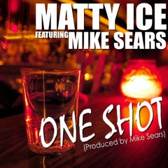 One Shot (Feat. Mike Sears) (Prod. Mike Sears)