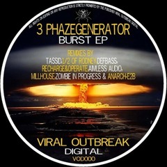 3Phazegenerator- Burst [Tassid remix] Clip**Out Soon on Viral Outbreak Digital**