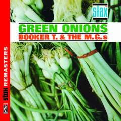 "Green Onions" by Booker T and the MGs