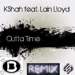 KShah feat. Lain Lloyd - Outta Time (Bentley Foy remix) *OUT NOW on System Recordings!