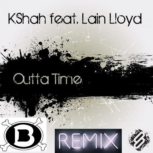 KShah feat. Lain Lloyd - Outta Time (Bentley Foy remix) *OUT NOW on System Recordings!