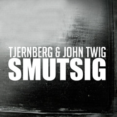Tjernberg & John Twig - Smutsig (Original)