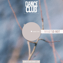 What So Not - Dance Club Mix [Download in Description]