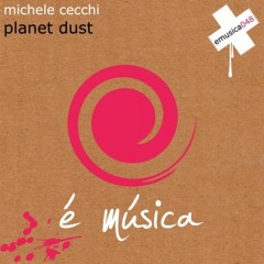 Michele Cecchi - Planet Dust (On Air Mix)