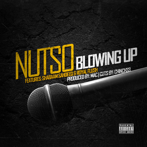 Nutso (feat. Shabaam Sahdeeq & Royal Flush) - "Blowing Up"