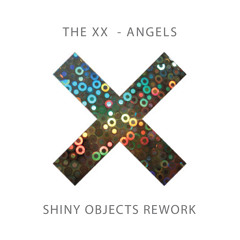 The xx - Angels (Shiny Objects Rework)
