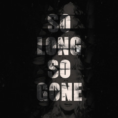 So long So gone (Produced by David x Anthony)