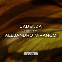 Cadenza Podcast | 031 - Alejandro Vivanco (Cycle)