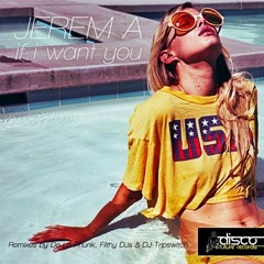 Jerem A - If I Want You (De La Phunk Remix) [OUT NOW on Disco Future Records]