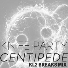 Knife Party - Centipede (KL2 Breaks Mix)