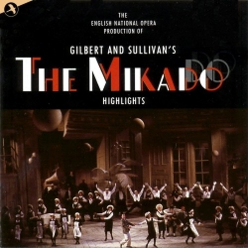 Stream The Mikado I've got a little list by English National Opera Listen online for free on