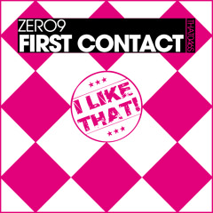 Zero9 - First Contact (Original Mix) [I LIKE THAT!]
