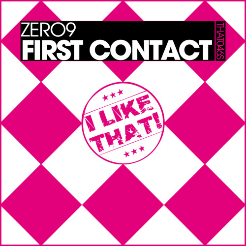 Zero9 - First Contact (Original Mix) [I LIKE THAT!]