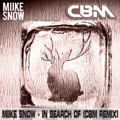 Miike Snow - In Search Of (CBM Remix)