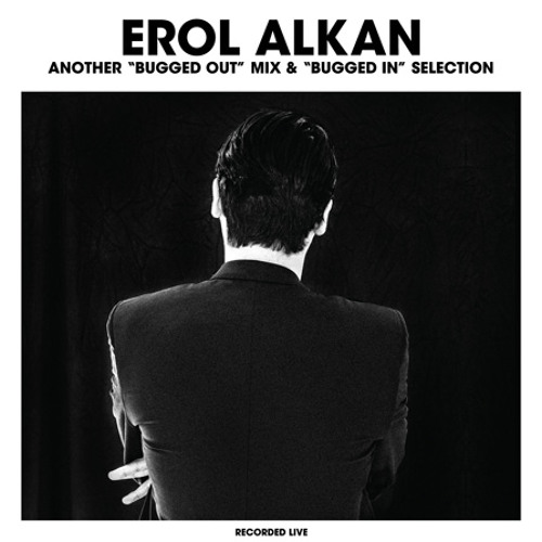 Erol Alkan - Another "Bugged In" Selection [preview]