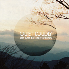 Quiet Loudly - You Were The Leaves