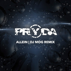 Pryda - Allein (DJ Mog Remix)