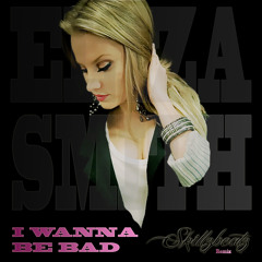 Eliza Smith - Electro - I wanna be bad - Official Skillzbeatz rmx {FREE Download}