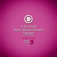 rZ & Suhaib Feat. Abida Parveen - Talaash (Original Mix)