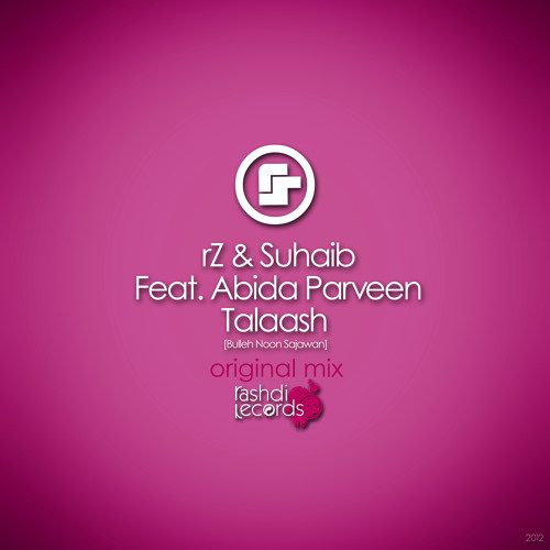 rZ & Suhaib Feat. Abida Parveen - Talaash (Original Mix)