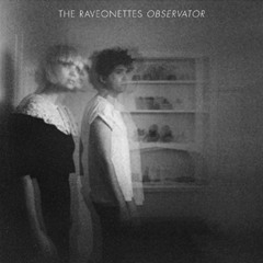 The Raveonettes - She Owns The Streets