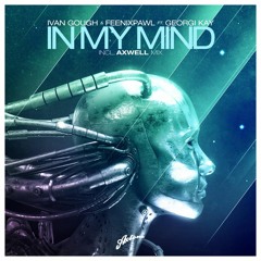 Ivan Gough & Feenixpawl - In My Mind feat. Georgi Kay (Axwell Mix)