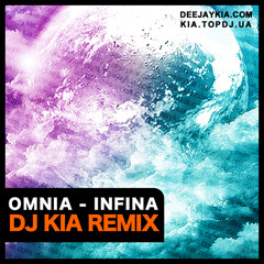 Omnia - Infina (DJ Kia Remix)