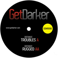 Distance - Troubles - (GetDarker 006)