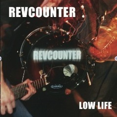 01 Crash and Burn - REVCOUNTER Low Life ep