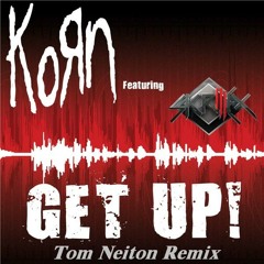 Korn feat. Skrillex - Get Up (Tom Neiton Dubstep Remix)