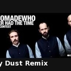 Who Made Who - Never Had The Time (Dry Dust Remix)