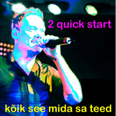 2 Quick Start - Kõik Mida Sa Teed (Notrack Extended)