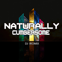 Naturally Cumbersome