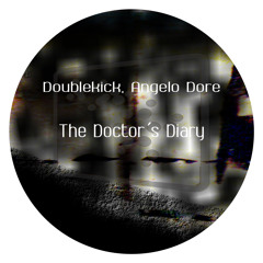 Doublekick, Angelo Dore - The Doctors Diary (Original Mix)