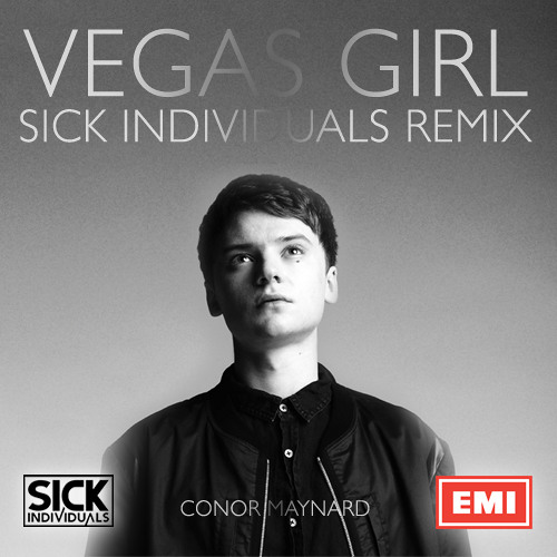 Conor Maynard - Vegas Girl (SICK INDIVIDUALS Remix)  / EMI Capitol Records