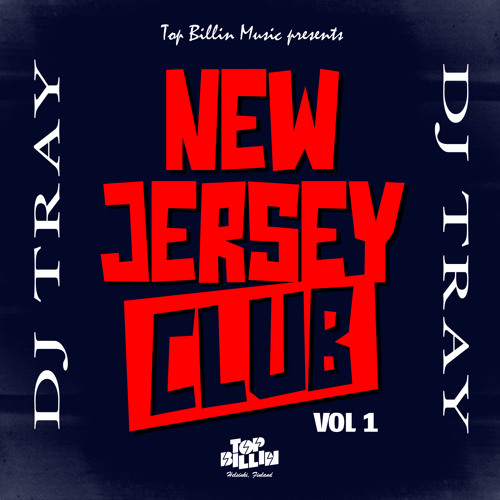 Stream DJ TRAY - NEW JERSEY CLUB EP [PREVIEW] by Top Billin Music | Listen  online for free on SoundCloud