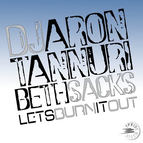 Dj Aron & Tannuri feat. Beth Sacks - Let's Burn it Out (Mauro Mozart Remix)