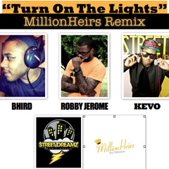 "Turn On The Lights" Insane Remix!! -Robby, Kevo & Bhird-