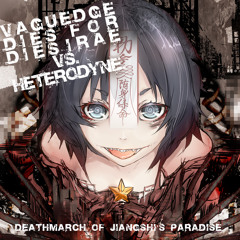 [C82]VAGUEDGE DIES FOR DIES IRAE VS. HETERODYNE. crossfade sample