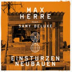 Max Herre spricht über "Einstürzen Neubauen" ft. Samy Deluxe