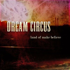 Dream Circus - Make Believe